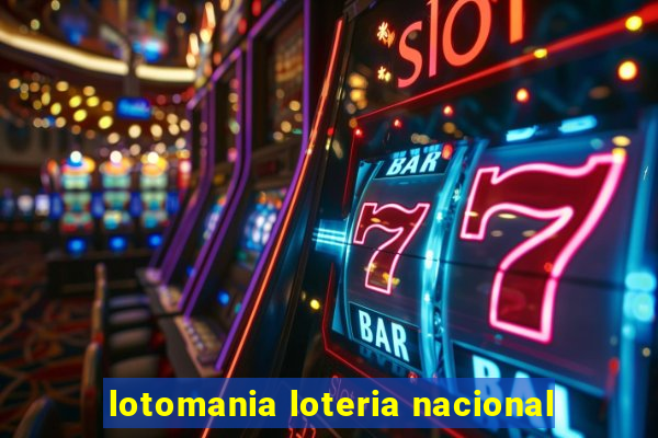 lotomania loteria nacional